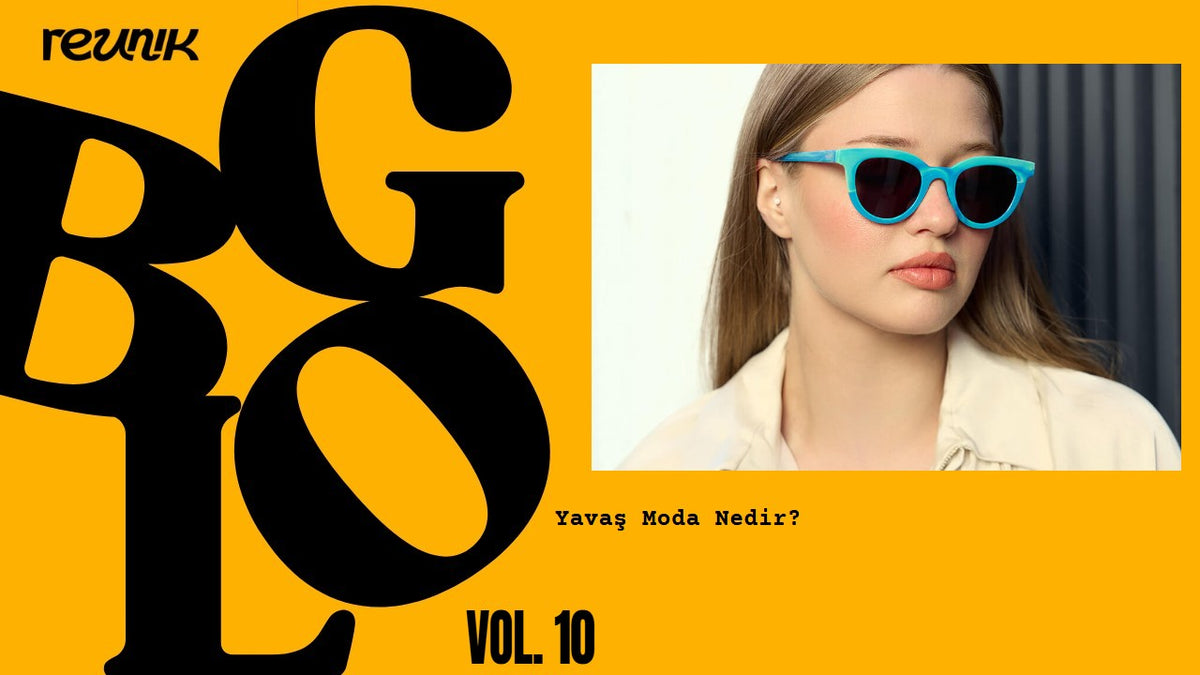 Yavaş Moda Nedir? Daha Az Ama Daha İyi Aksesuar Seçmenin Yolu